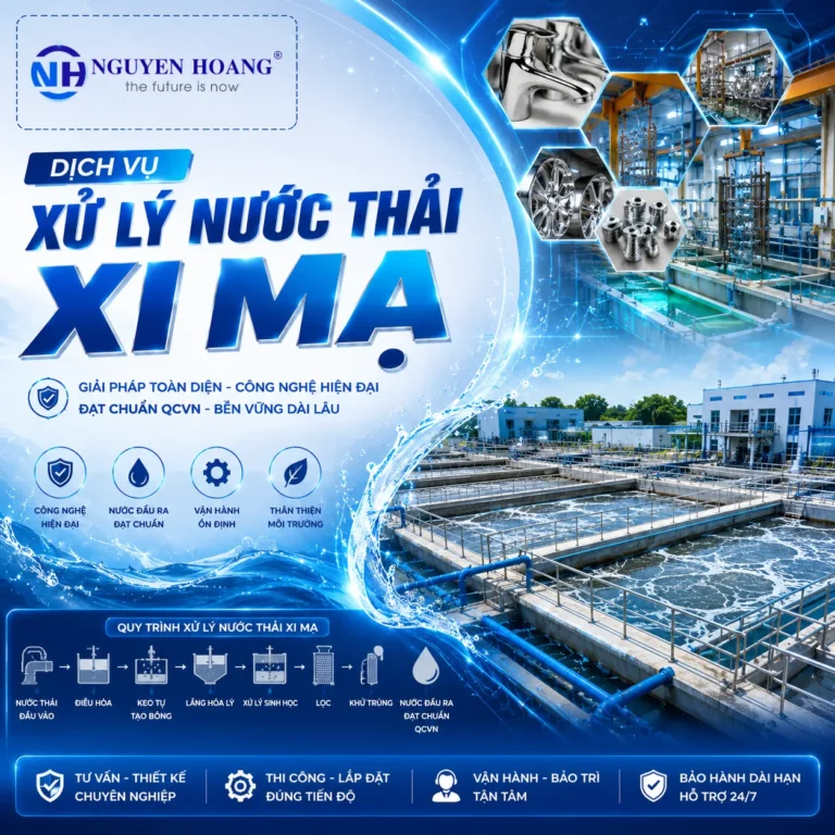 Dịch Vụ Xử Lý Nước Thải Xi Mạ Trọn Gói – Công Nghệ Hóa Lý Chuyên Sâu Từ Nguyễn Hoàng Envi