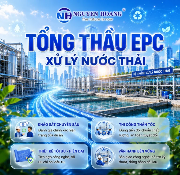 Dịch Vụ Xử Lý Nước Thải Trọn Gói Chuẩn EPC – Giải Pháp Toàn Diện Từ Nguyễn Hoàng Envi
