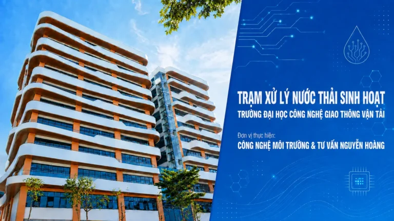 Trạm Xử Lý Nước Thải Sinh Hoạt Tại Trường Đại Học  Công Nghệ Giao Thông Vận Tải (Hà Nội)